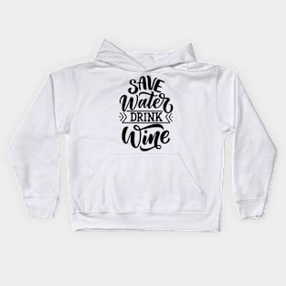 Save water drink wine lettering composition in modern style. Alcohol beverage bar drink concept Kids Hoodie